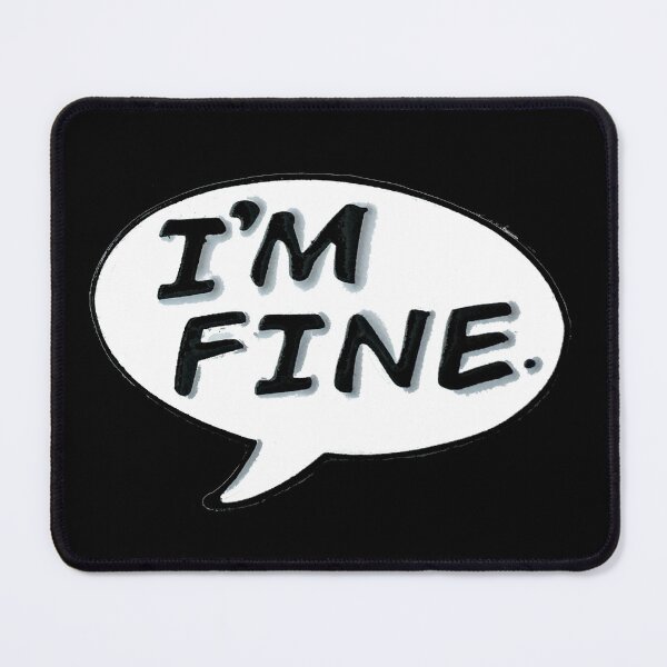 Item preview, I'm Fine designed and sold by Jennifer Adair.