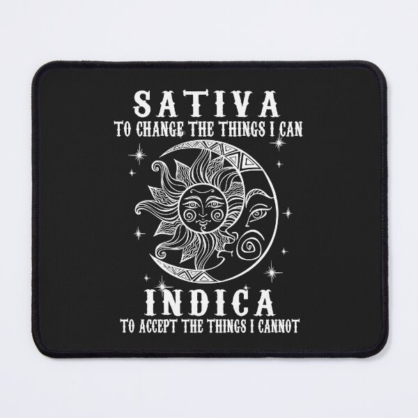 Item preview, Sativa To Change The Things I Can Indica, Cannabis Weed designed and sold by DahlilaJo.