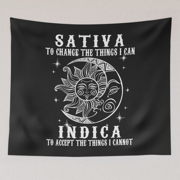 Item preview, Sativa To Change The Things I Can Indica, Cannabis Weed designed and sold by DahlilaJo.