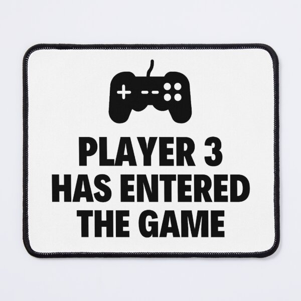 Item preview, Player 3 has entered the game Funny Games Sayings designed and sold by chetan786.