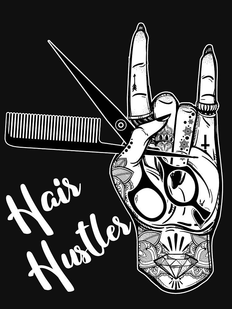 Hair Stylist Hairdresser Hair Hustler Tattoos Funny T-Shirt Hair Stylist Hairdresser Hair Hustler Tattoos Funny T-Shirt