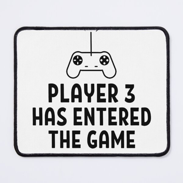 Item preview, Player 3 has entered the game Funny Games Sayings designed and sold by chetan786.
