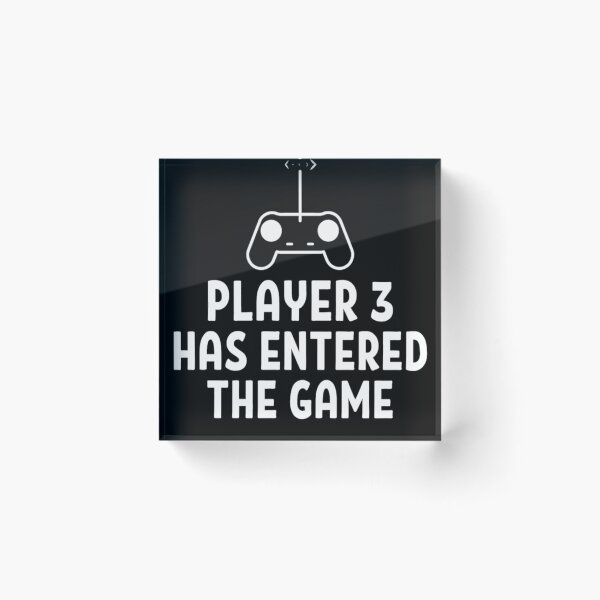 Item preview,   Player 3 has entered the game Funny Games Sayings designed and sold by chetan786.