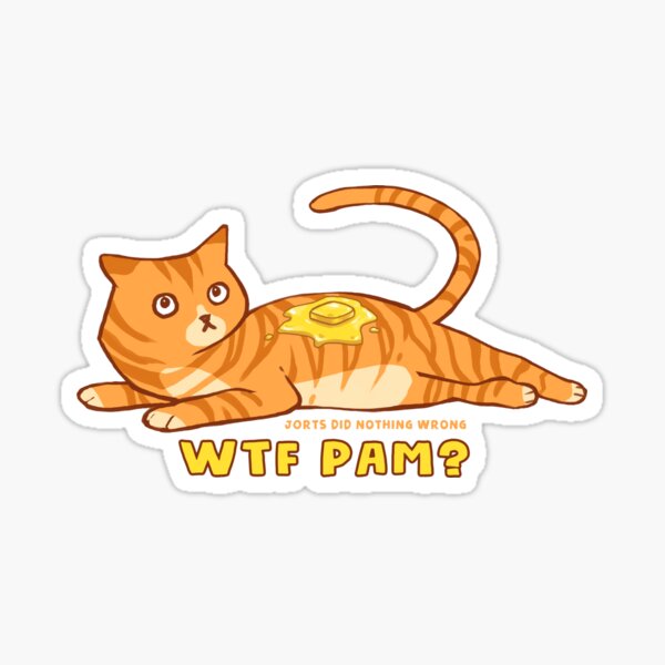 WTF PAM? Jorts Did Nothing Wrong - orange cat with butter Sticker
