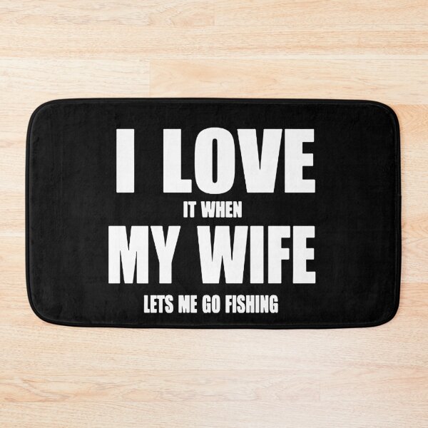 Item preview, Funny I love it when my wife let me go Fishing Evolution of Fishing Born to go fishing Forced to work Fisherman Stick Figure Bones I love Fishing Art Design Happy Inspiration Joy Mood Funny designed and sold by DesignByHeartUK.