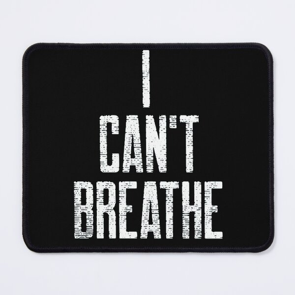 Item preview, I can not breath designed and sold by vibeno1.