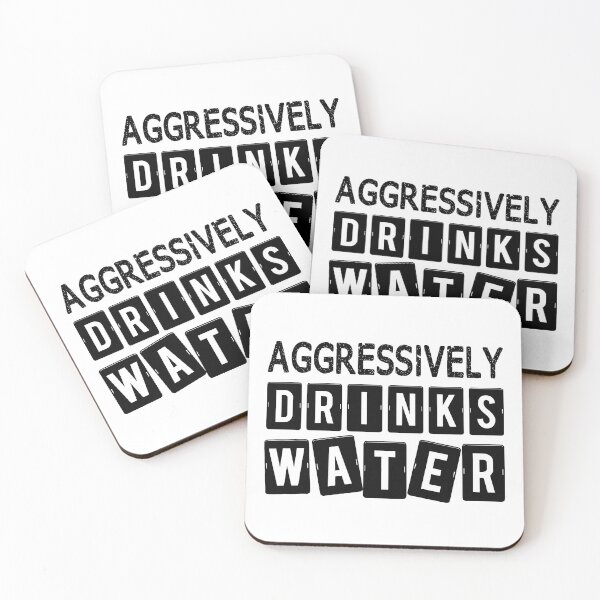 Item preview, Aggressively Drinks Water Funny  designed and sold by JooArtPrints  ★★★★★.