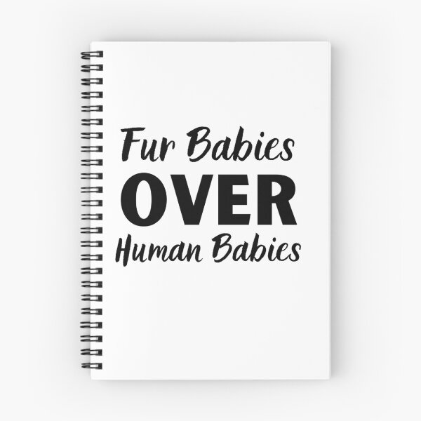 Item preview, Fur Babies Over Human Babies | Childfree By Choice | Childfree Gift designed and sold by Presto Prints Design.