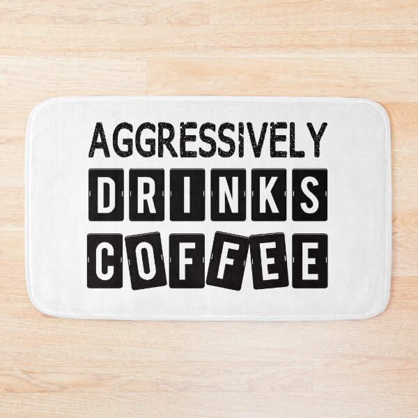 Item preview, Aggressively Drinks Coffee Funny Caffein Quote Gift designed and sold by JooArtPrints  ★★★★★.