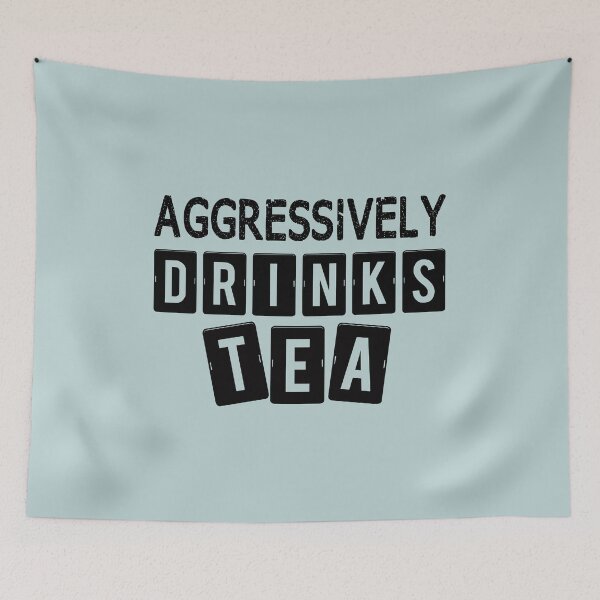 Item preview, Aggressively Drinks Tea Funny Tea Quote Gift designed and sold by JooArtPrints  ★★★★★.