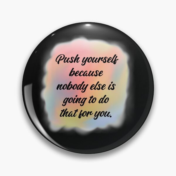 Item preview, Push Yourself designed and sold by Black-Orc.