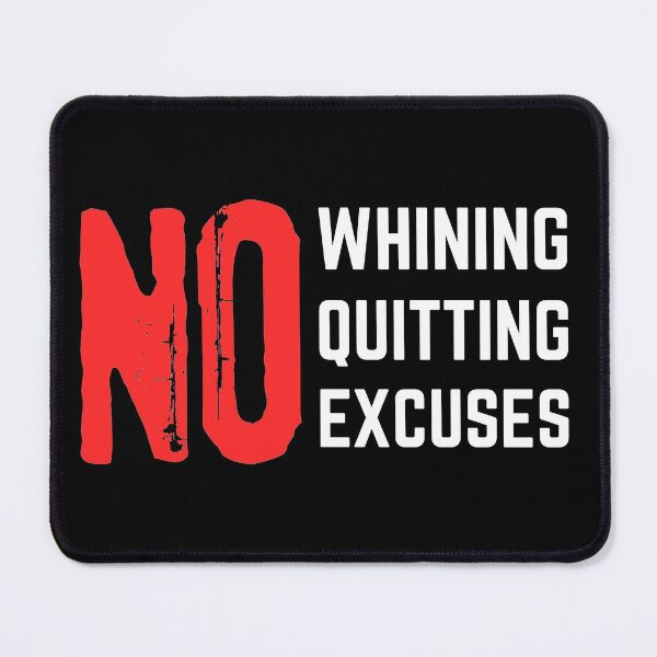 Item preview, No Whining No Quitting No Excuses designed and sold by Joy Poddar.