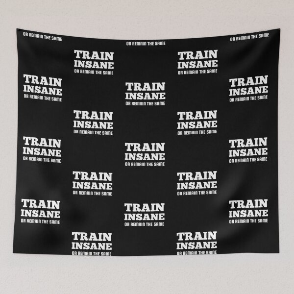 Item preview, Train Insane Or Remain The Same designed and sold by Joy Poddar.
