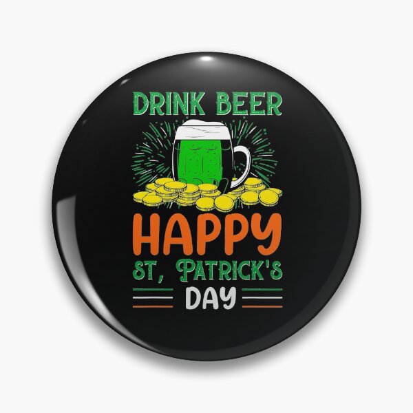 Item preview, Drink Beer Happy St Patrick_s Day, Irish Beer St Patrick Day designed and sold by SeanDoke.
