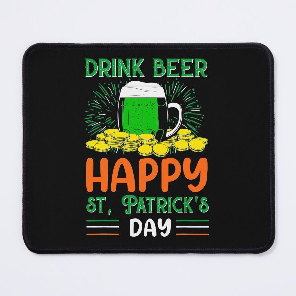 Item preview, Drink Beer Happy St Patrick_s Day, Irish Beer St Patrick Day designed and sold by SeanDoke.