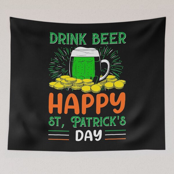 Item preview, Drink Beer Happy St Patrick_s Day, Irish Beer St Patrick Day designed and sold by SeanDoke.