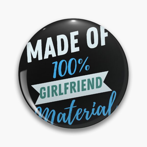 Item preview, Made Of Girlfriend Material Golden- Funny Elegant Love designed and sold by MAEffects.