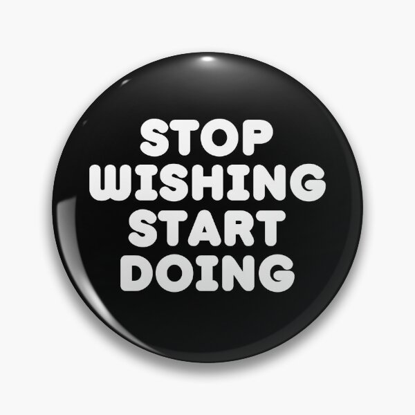 Item preview, Stop Wishing Start Doing designed and sold by Joy Poddar.