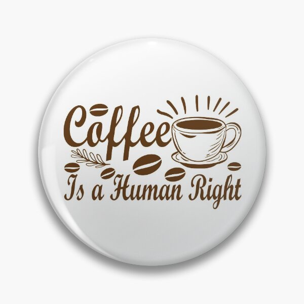 Item preview, Coffee is a Human Right designed and sold by Shirtinho Store.