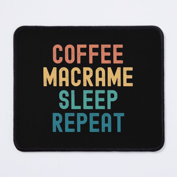 Item preview, Coffee Macrame Sleep Repeat - Funny Macrame & Coffee Gift designed and sold by kindxinn.