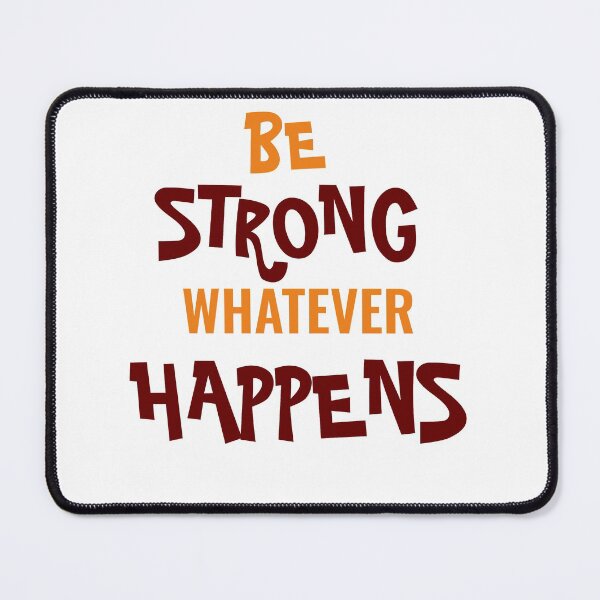 Item preview, Be strong whatever happens designed and sold by basileiossav.