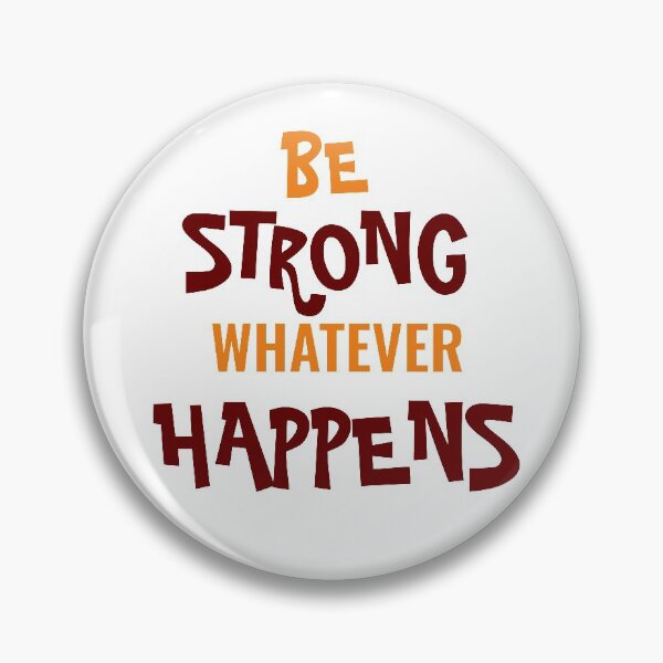 Item preview, Be strong whatever happens designed and sold by basileiossav.