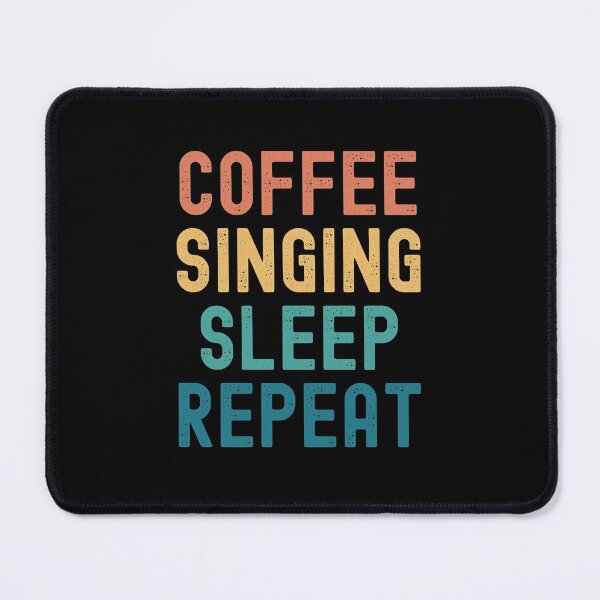 Item preview, Coffee Singing Sleep Repeat - Funny Singing & Coffee Gift designed and sold by kindxinn.