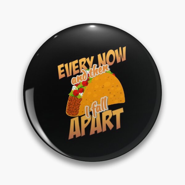 Item preview, Taco Every Now and then I Fall Apart Funny | Mexican Taco 80s song pun designed and sold by HROC.