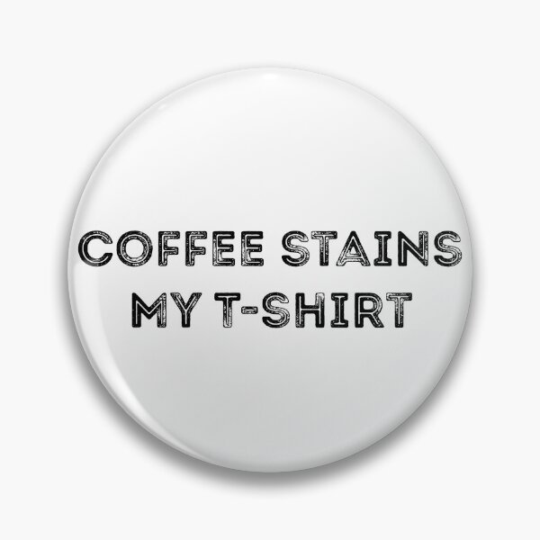 Item preview, Coffee stains my t-shirt designed and sold by dedtired.