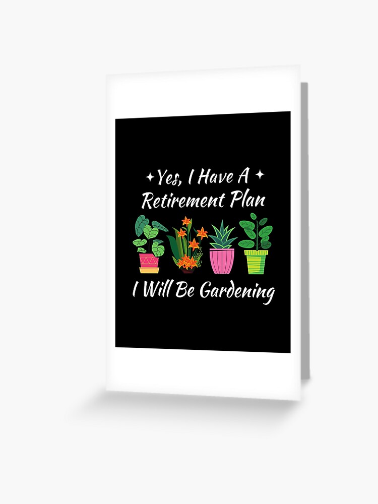 Yes I Do Have a Retirement Plan Gardening Funny Garden Gift T-shirt,  Gardening Retirement Gift, Gardening Gift, Gardening Shirt 