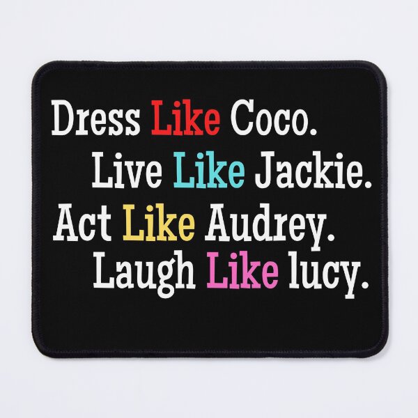 Item preview, Dress Like Coco, Live Like Jackie, Act Like Audrey, Laugh Like Lucy | Quotes designed and sold by diip.