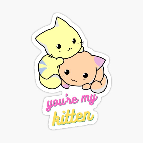 You're My Kitten Sticker