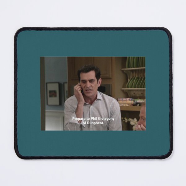 Item preview, Prepare to Phil the agony of Dunpheat Phil Dunphy Modern Family quote designed and sold by RunolfssonBrook.