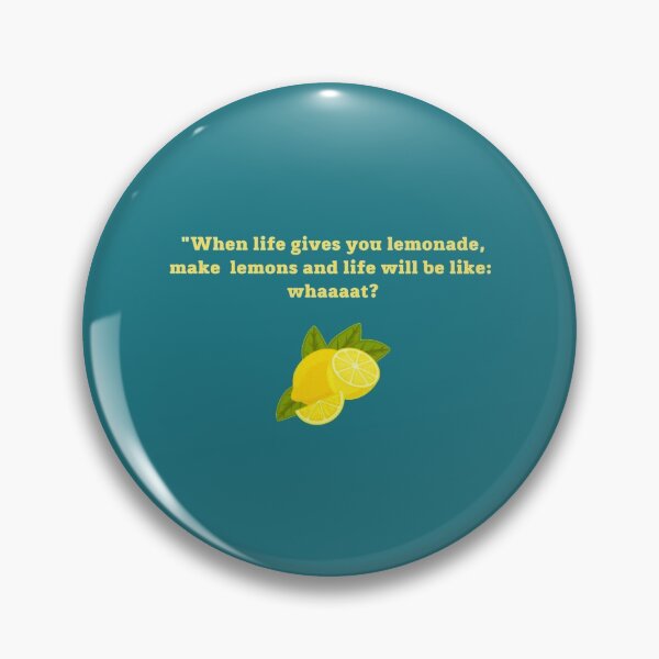 Item preview, When life gives you lemonade, make lemons and life will be like whaaat   designed and sold by RunolfssonBrook.