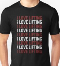 I love lifting Unisex T-Shirt