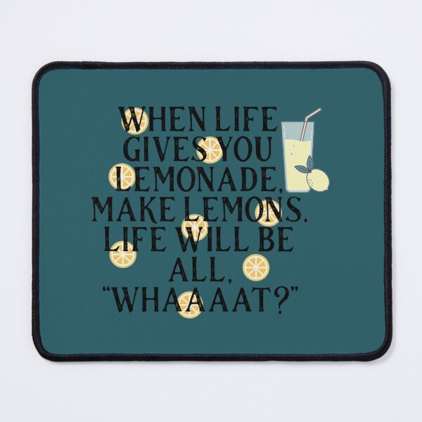 Item preview, When Life Gives You Lemons Funny Quote designed and sold by RunolfssonBrook.
