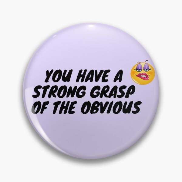 Item preview, You have a strong grasp of the obvious designed and sold by redbugdesigns.