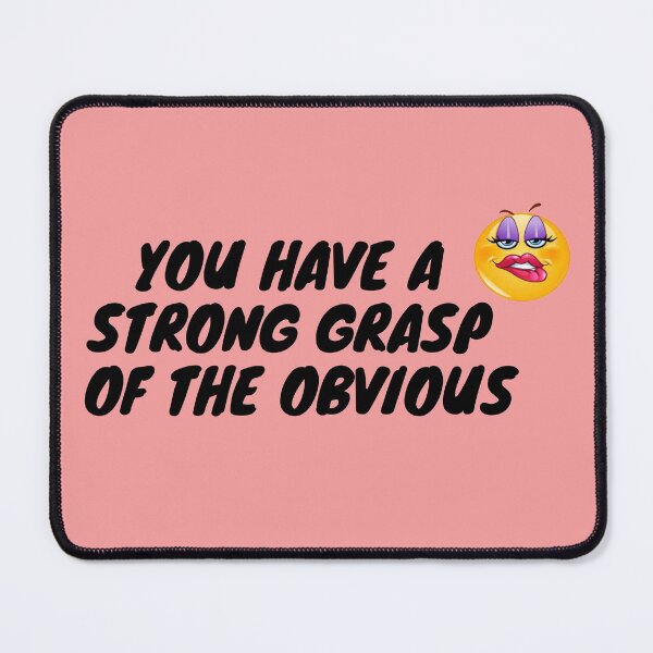 Item preview, You have a strong grasp of the obvious designed and sold by redbugdesigns.