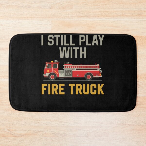 Item preview, I Still Play with Fire Trucks Funny Firefighter Firetrucks designed and sold by GoZayaan.