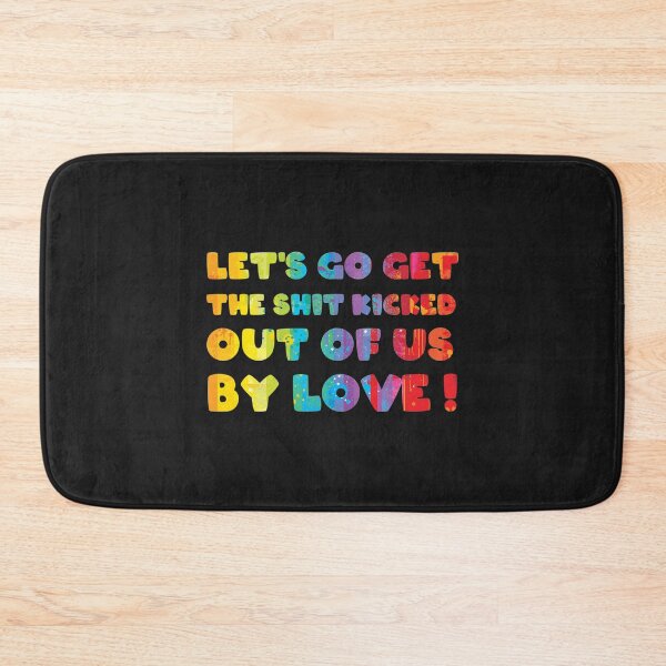 Item preview, Let_s Go get the shit kicked out of us by love !   designed and sold by LaBautamaskcost.