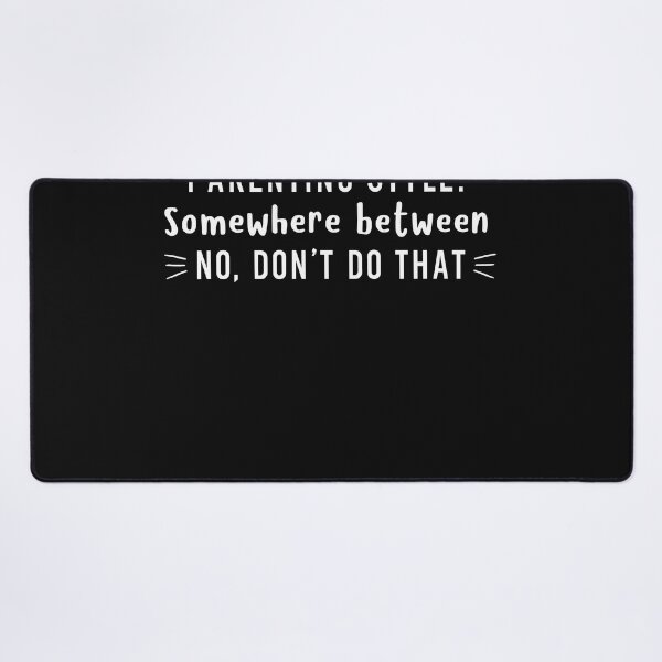 Item preview, Parenting style somewhere between no dont do that designed and sold by BarryGree.