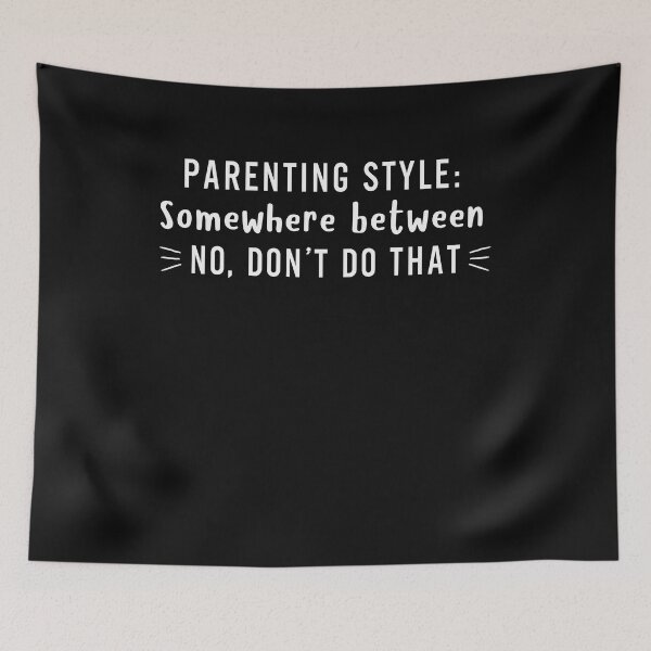 Item preview, Parenting style somewhere between no dont do that  designed and sold by BarryGree.