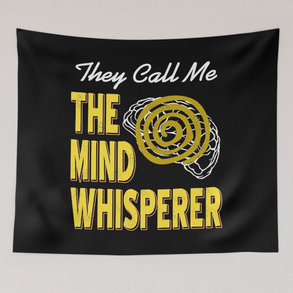 Item preview, They call me the Mind Whisperer designed and sold by NeXore.