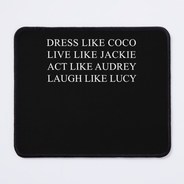 Item preview, Dress Like Coco, Live Like Jackie, Act Like Audrey and Laugh Like Lucy, gift idea for Iconic Ladies designed and sold by valerieshelton.