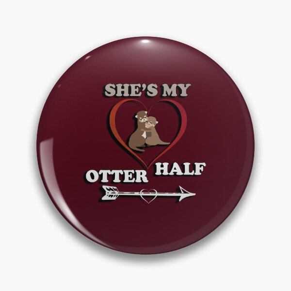 Item preview, Couple Matching She's My Otter Half Funny Word Pun Valentines designed and sold by tamdevo1.