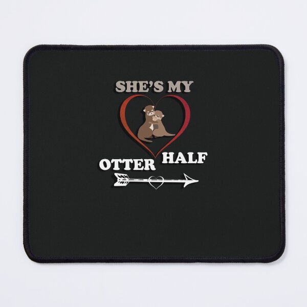 Item preview, Couple Matching She's My Otter Half Funny Word Pun Valentines designed and sold by tamdevo1.
