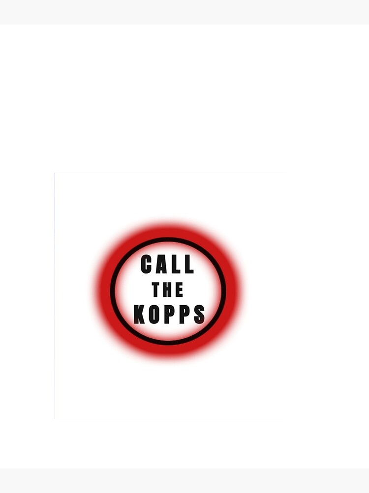 "CALL THE KOPPS" Poster for Sale by freedomblack Redbubble