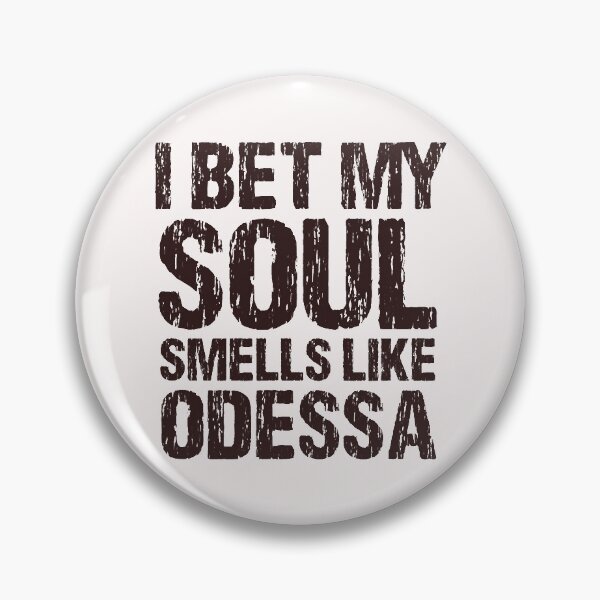 Item preview, I Bet My Soul Smells Like Odessa Texas designed and sold by CeciliaGallaway.