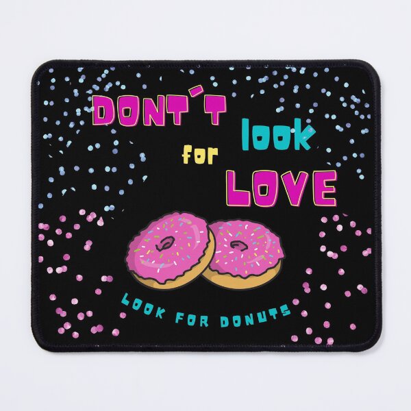 Item preview, Dont Look For Love Look For Donuts - funny quotes designed and sold by Vavilonskaya.