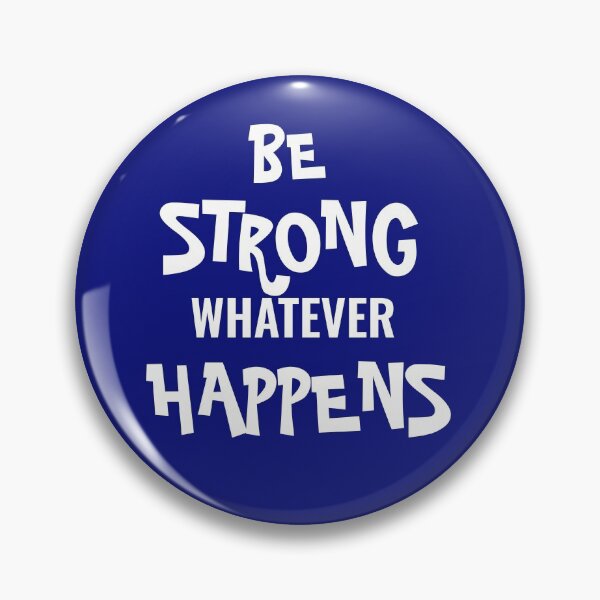 Item preview, Be strong whatever happens designed and sold by basileiossav.